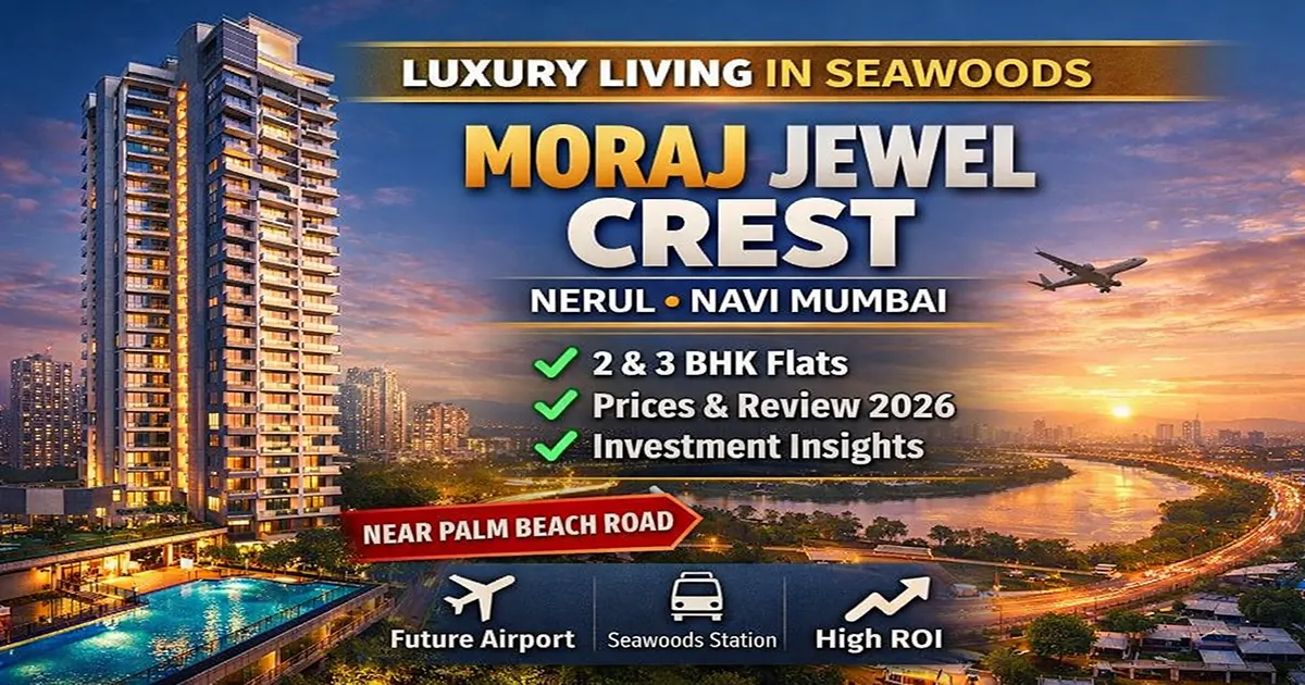 Moraj Jewel Crest Nerul: Price, Review & Investment