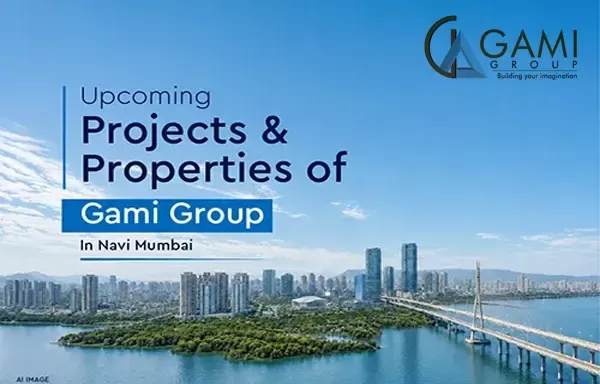 Gami Group Projects in Navi Mumbai