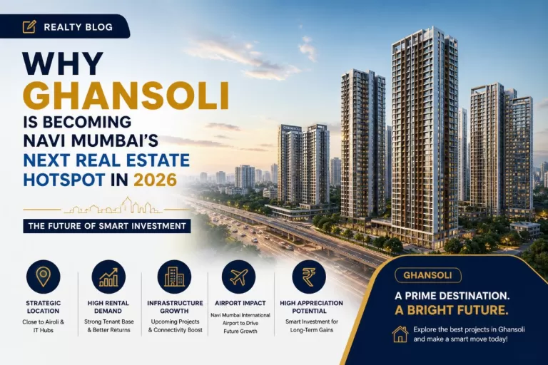 Is Ghansoli Becoming Navi Mumbai's Next Real Estate Hotspot?