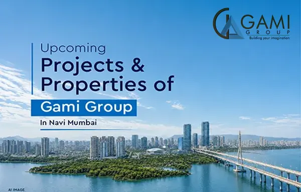 Gami Group Projects in Navi Mumbai