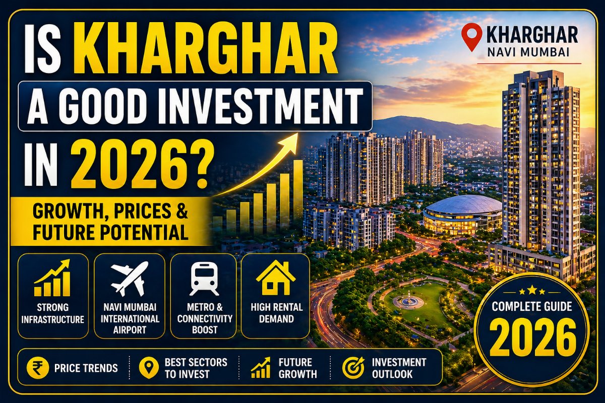 Is Kharghar a Good Investment in 2026? Growth & Potential