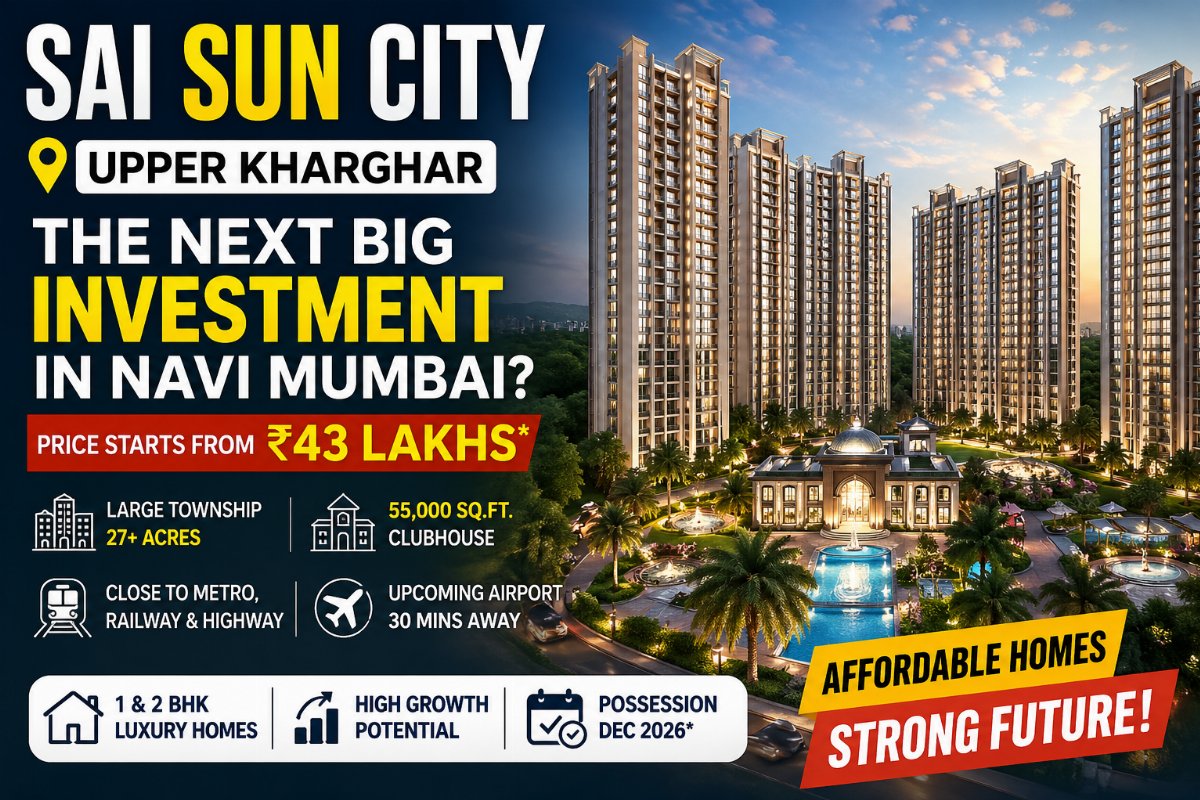 Sai Suncity Upper Kharghar| Price, Location & potential 2026