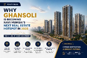Is Ghansoli Becoming Navi Mumbai's Next Real Estate Hotspot?