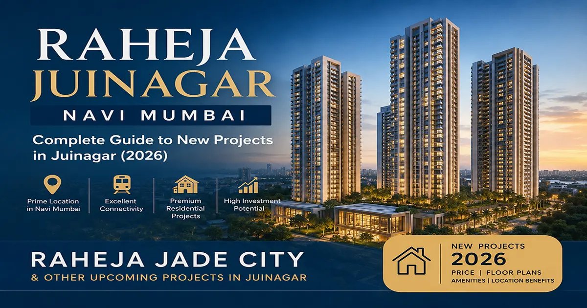 Raheja Juinagar Navi Mumbai New Projects 2026